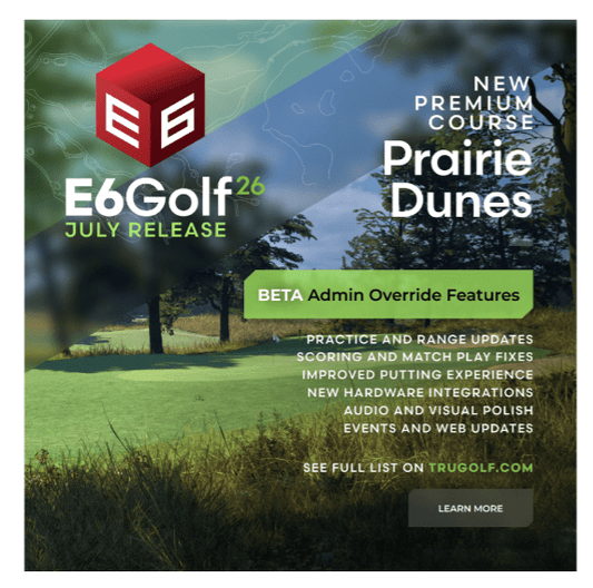 E6 by TruGolf: July Update