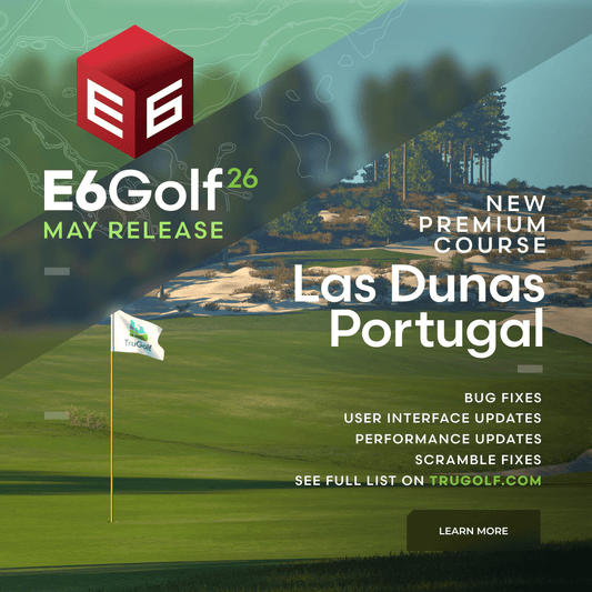E6 by TruGolf: May Update